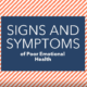 Signs and Symptoms of Poor Emotional Health